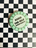 Asked For Help Eventually Award 2 Inch Button Pin