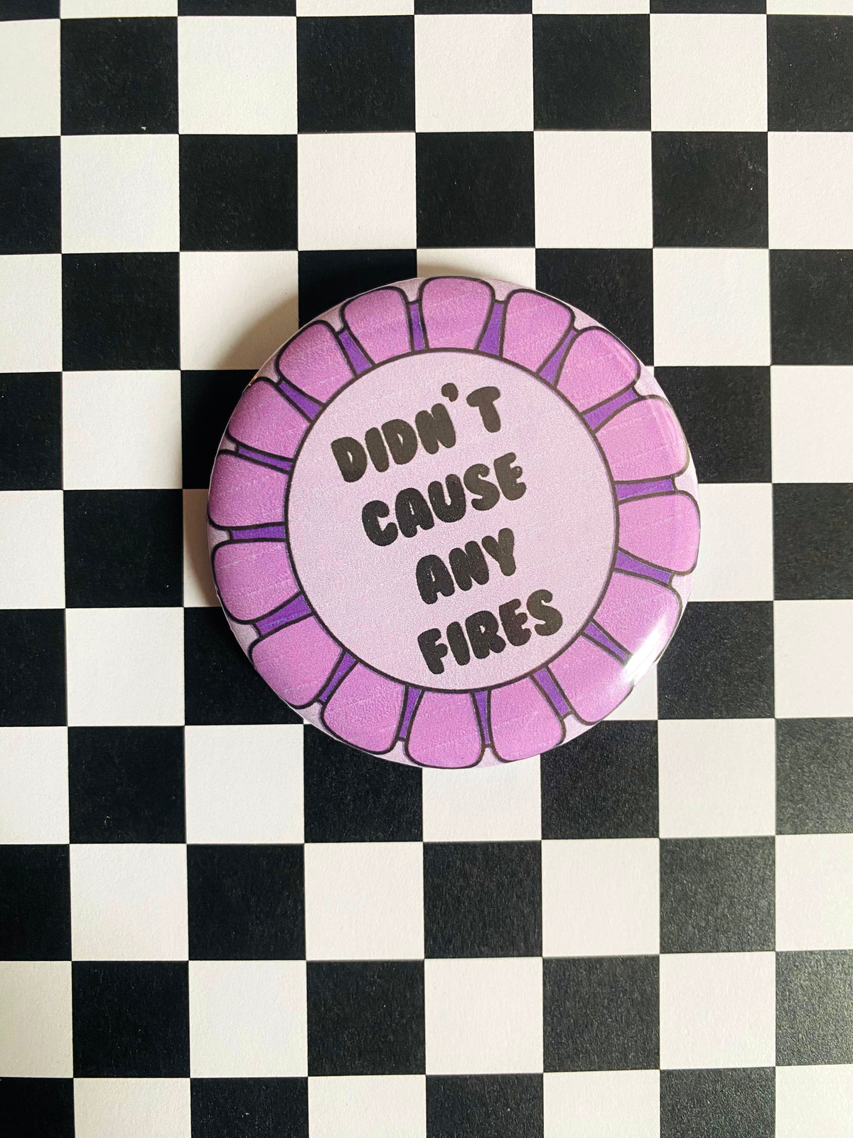 Didn't Cause Any Fires Award 2 Inch Button Pin