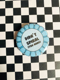 Didn't Spiral Too Hard Award 2 Inch Button Pin