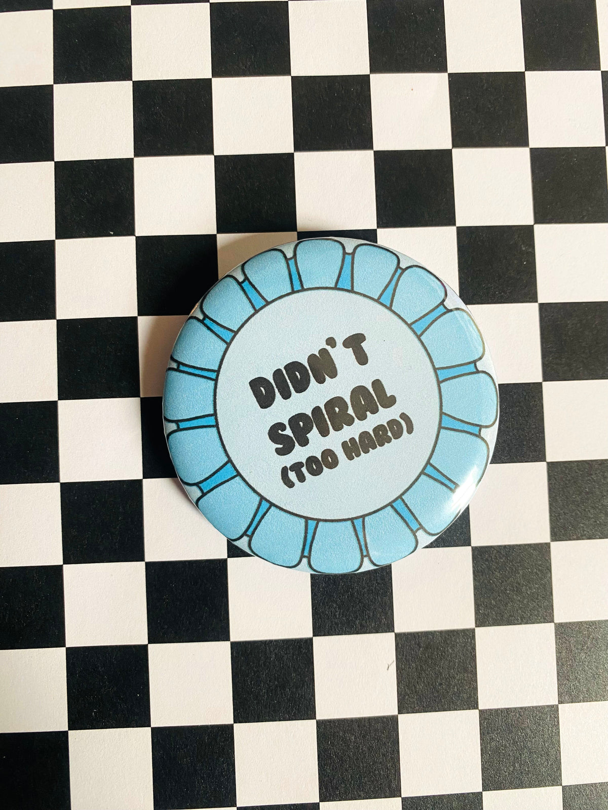 Didn't Spiral Too Hard Award 2 Inch Button Pin