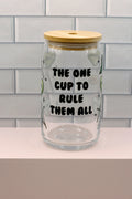 The One Cup to Rule them All Glass Can