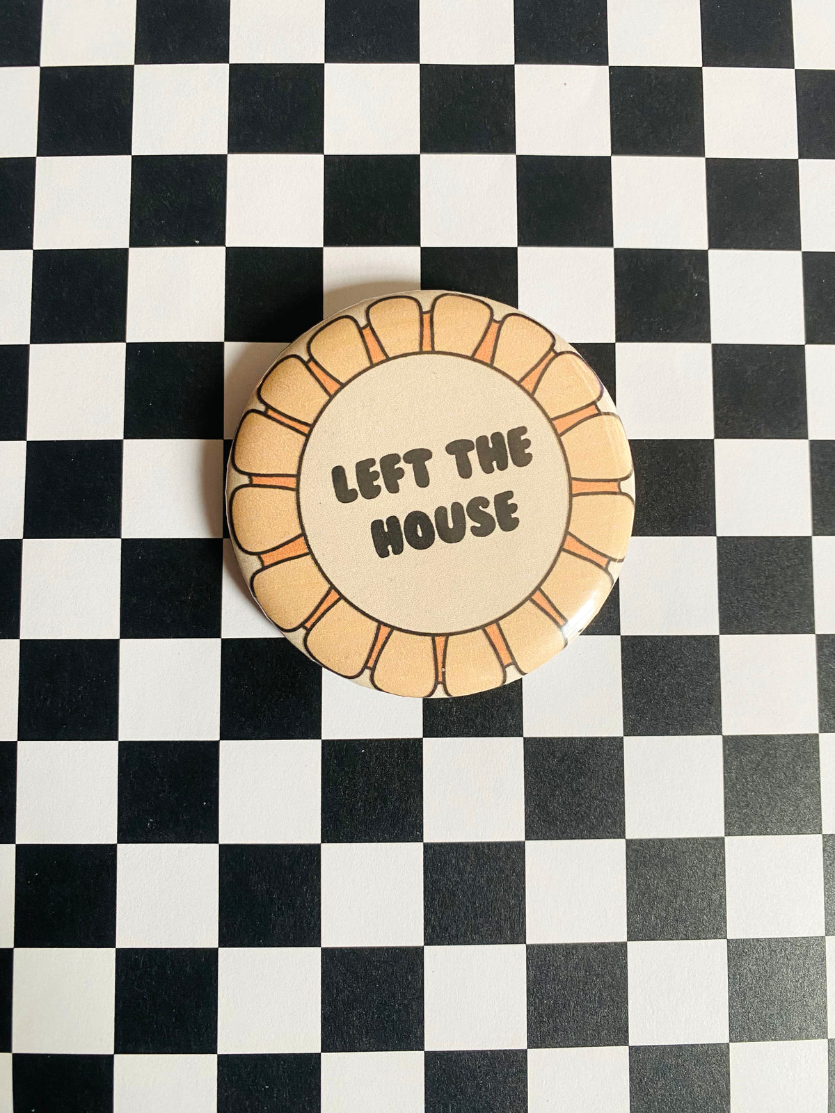 Left the House Award 2 Inch Button Pin