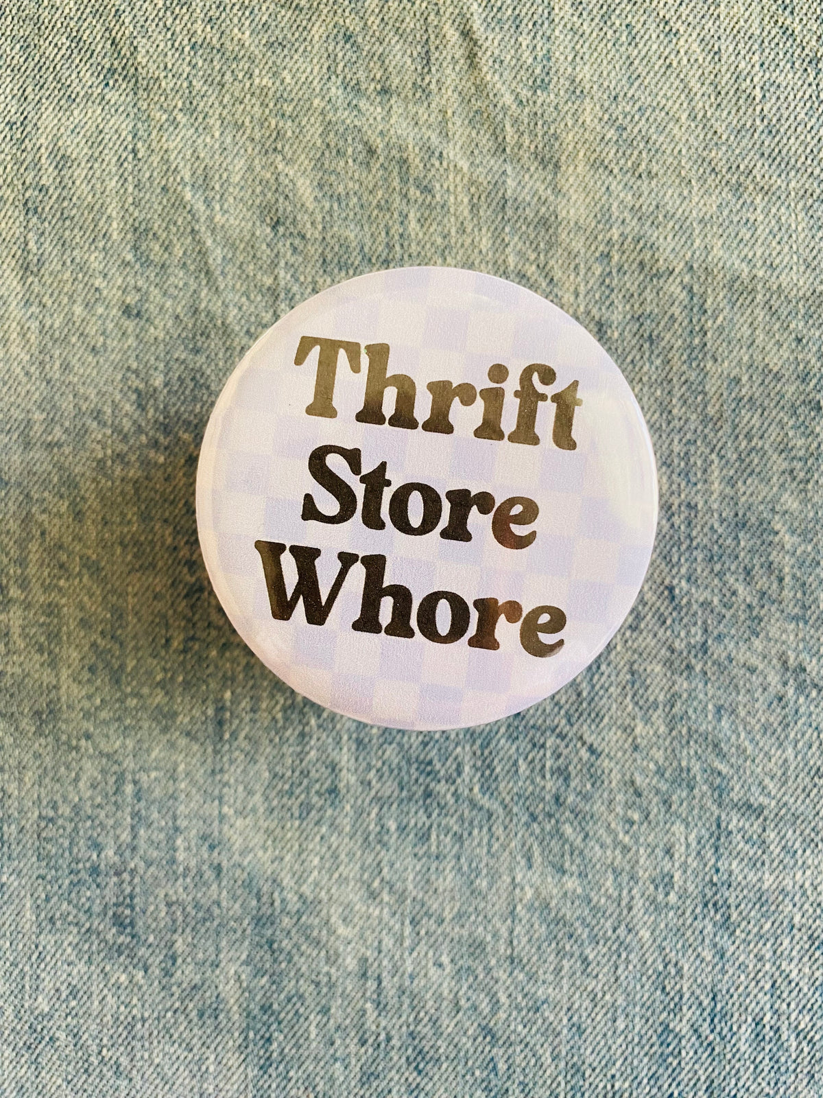 Thrift Store Whore 2 Inch Button Pin