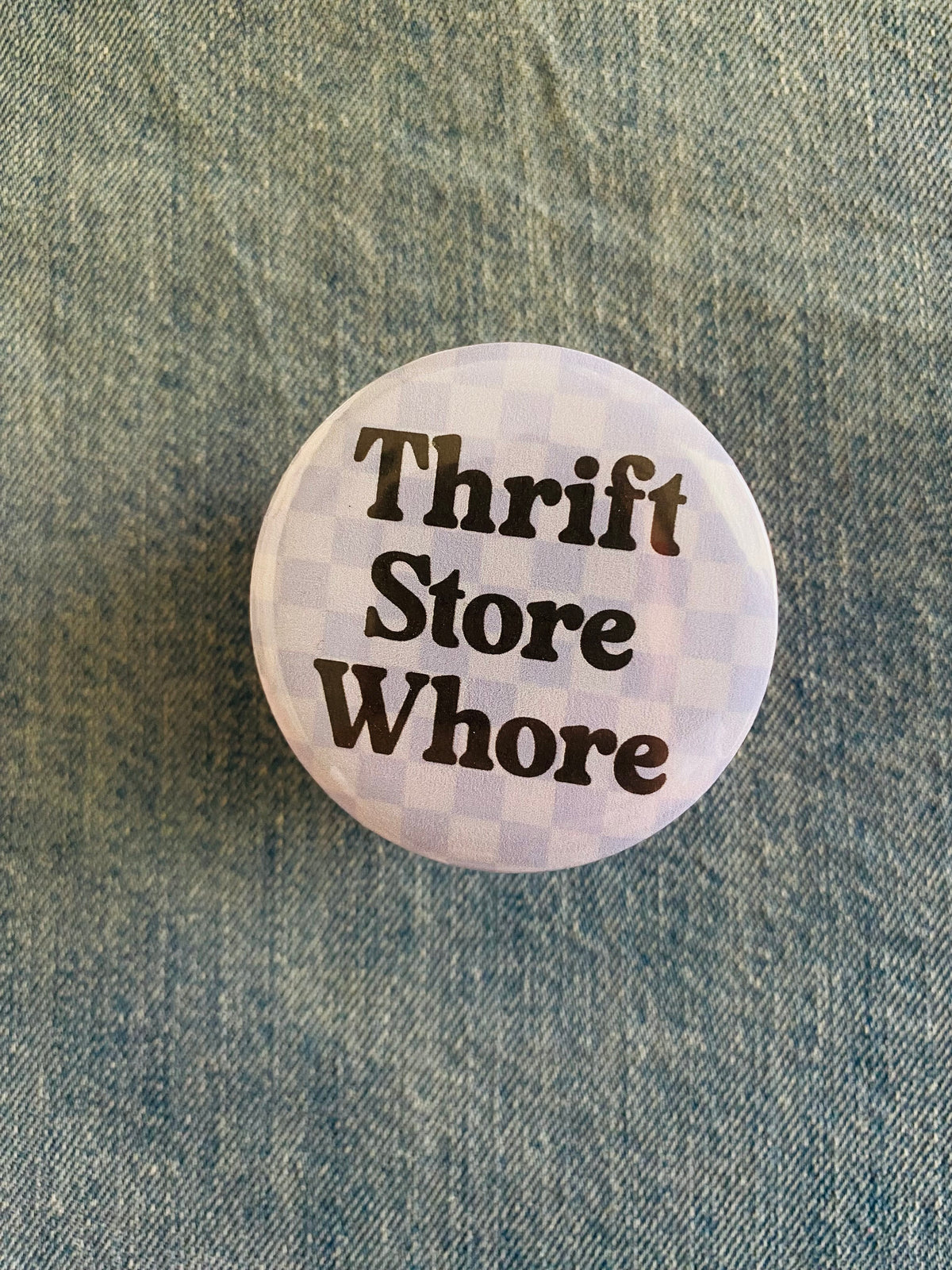 Thrift Store Whore 2 Inch Button Pin