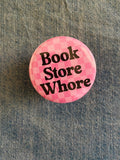 Book Store Whore 2 Inch Button Pin