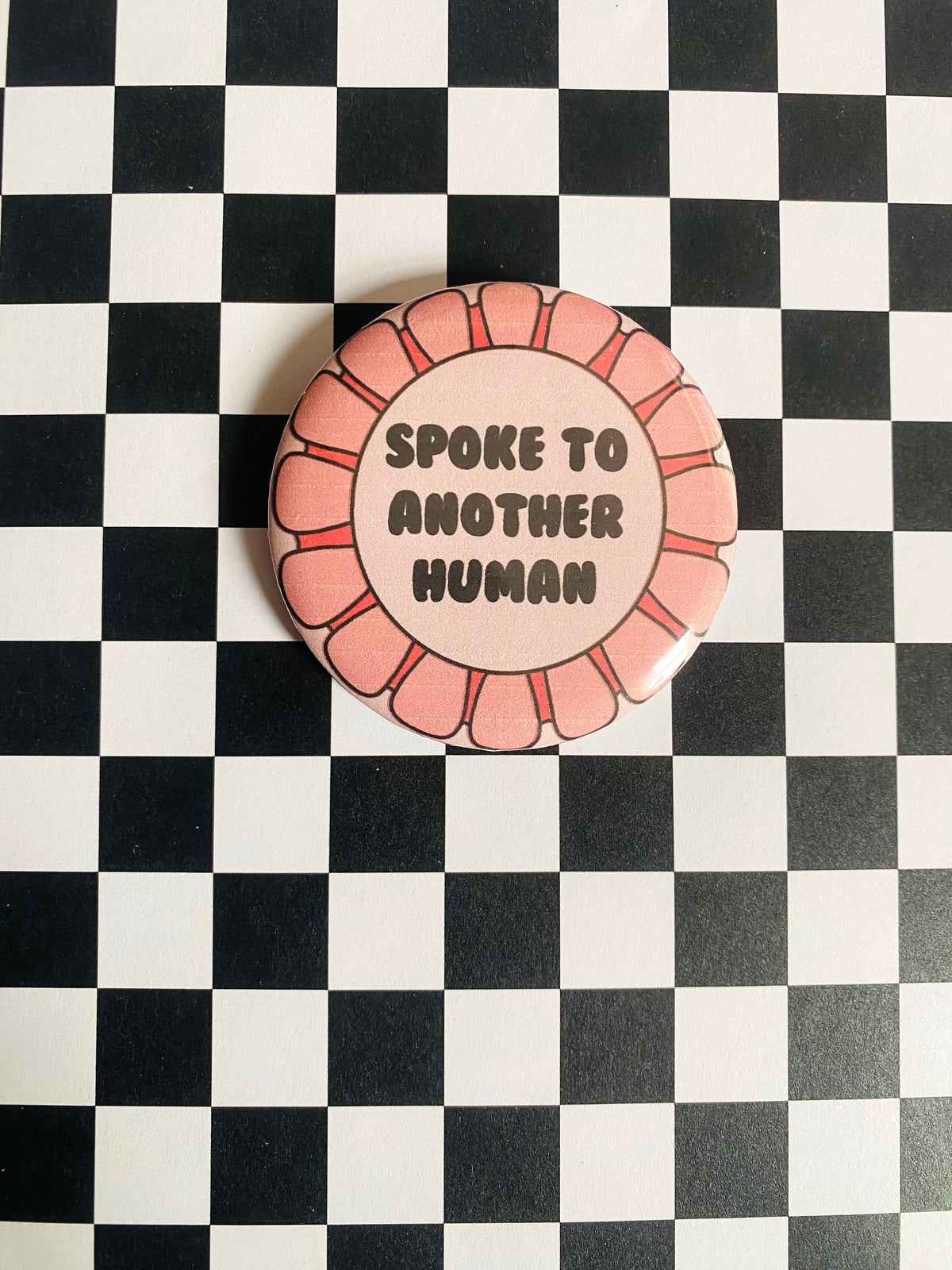Spoke to Another Human Award 2 Inch Button Pin