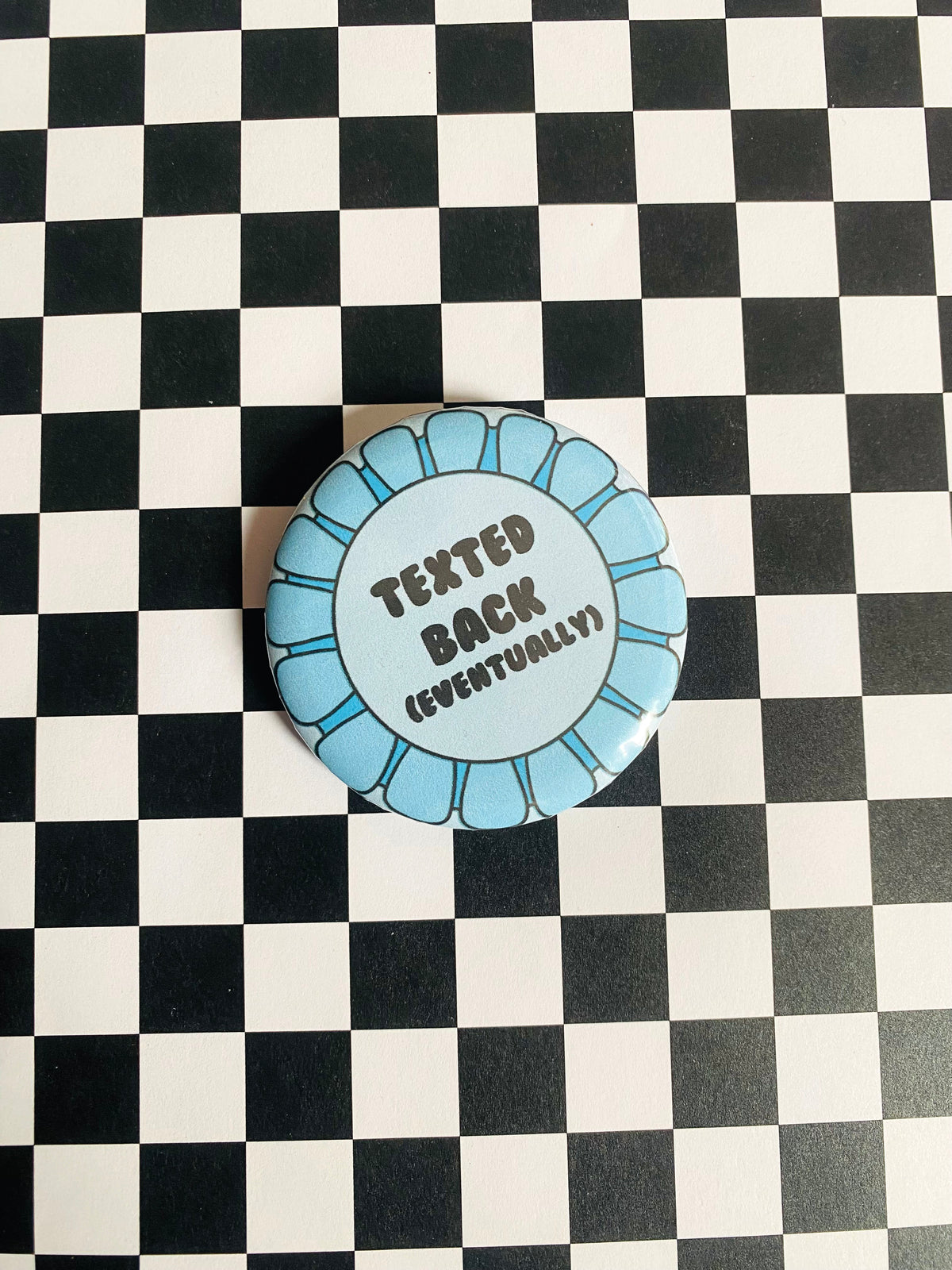 Texted Back Eventually Award 2 Inch Button Pin