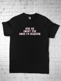Ask Me About the Book I'm Reading Shirt