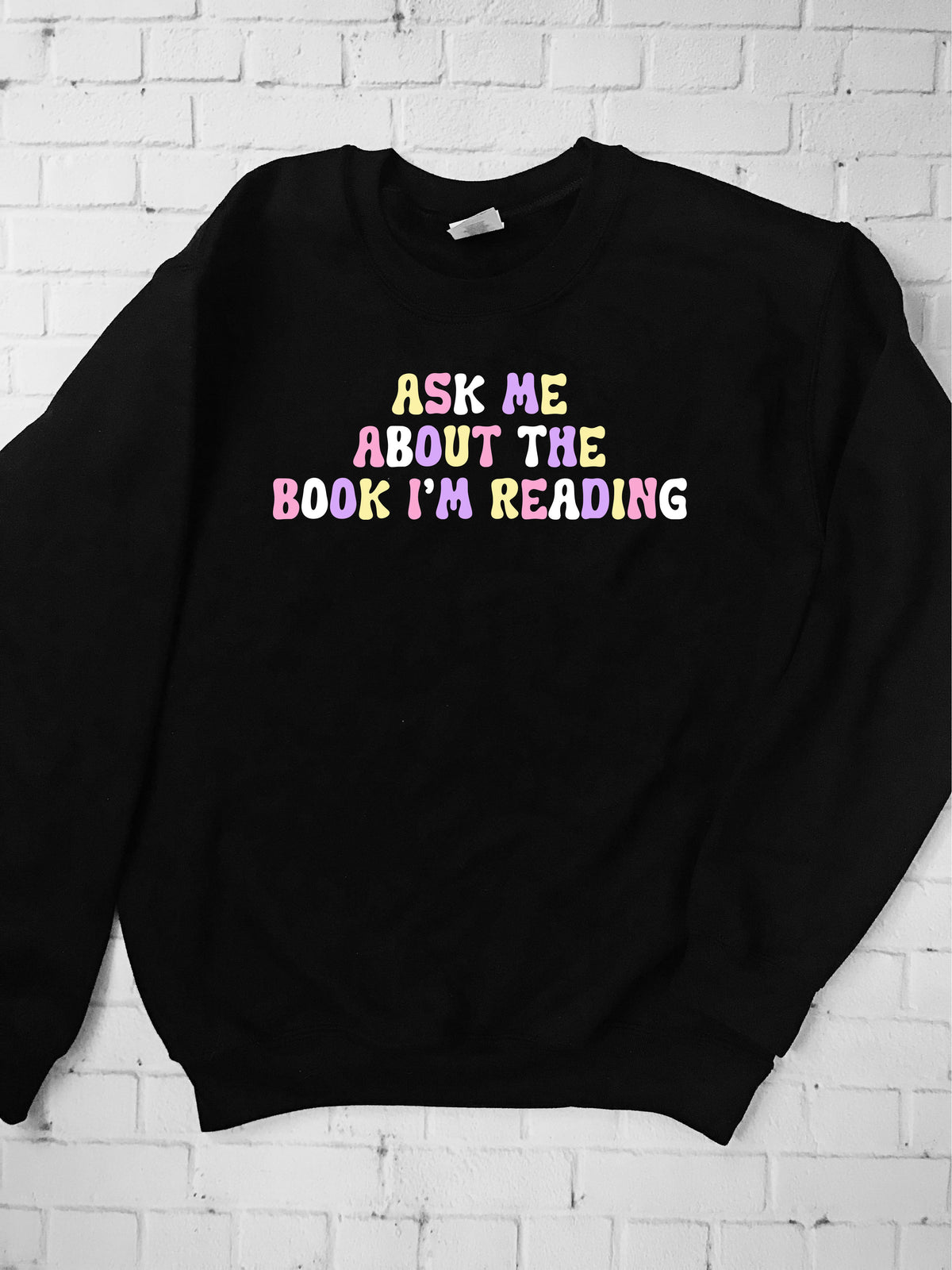 Ask Me About the Book I'm Reading Crewneck Sweatshirt